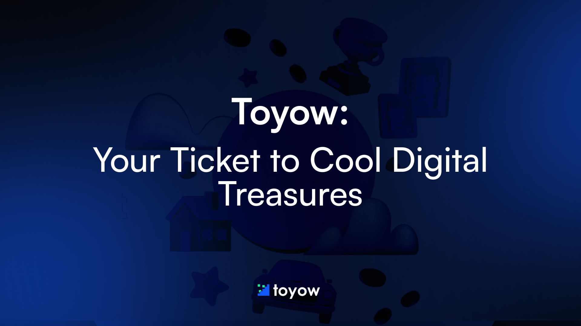 Toyow: Your Ticket to Cool Digital Treasures